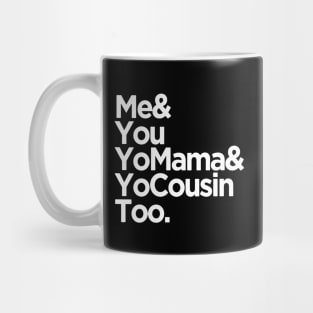 me you and cousin Mug